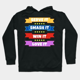 Tennis: Serve It Smash It Win It Love It Hoodie